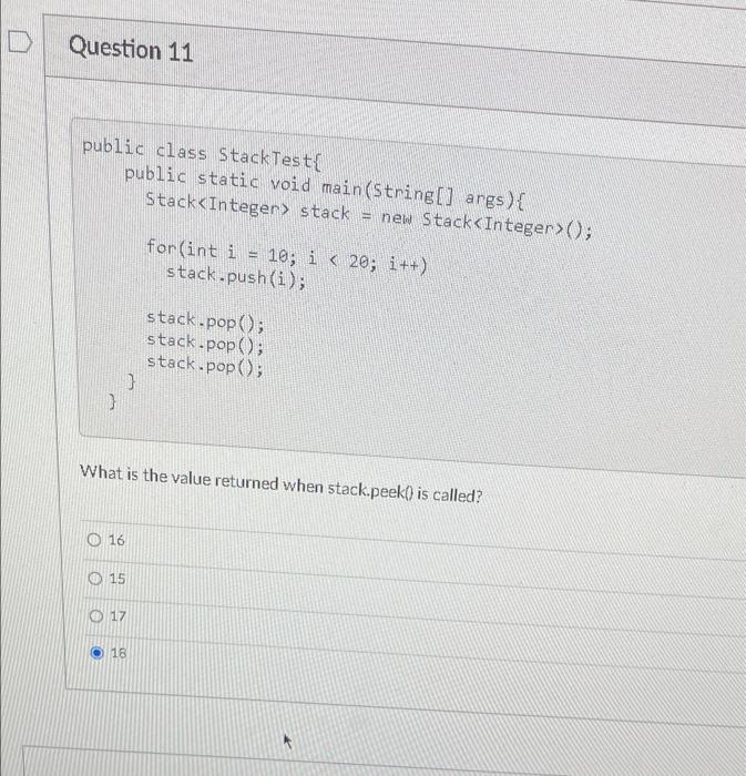 Question 11 Public Class Stacktest Public Static Void Main String Args O 16 15 What Is The Value Returned When 1