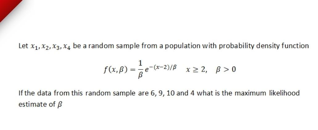 Let X1 X2 X3 X4 Be A Random Sample From A Population With Probability Density Function F X B X 2 B X 2 B 0 If 1