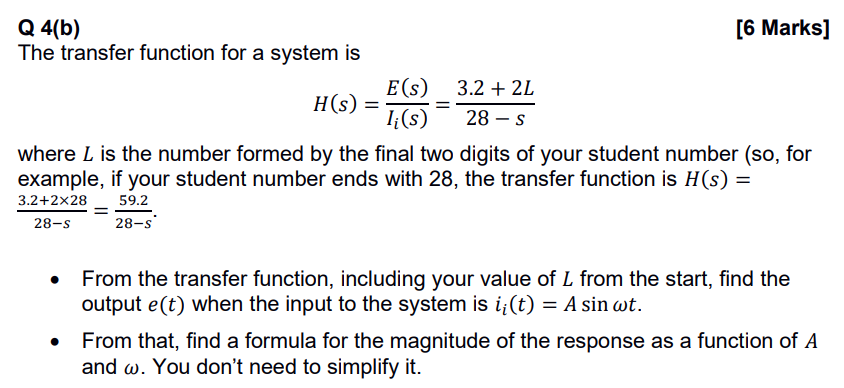 Q 4 B 6 Marks The Transfer Function For A System Is E S 3 2 2l H S Li S 28 S Where L Is The Number Forme 1