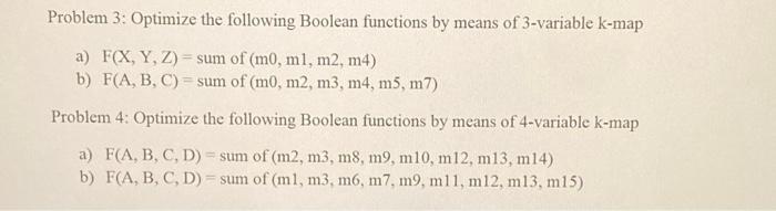 Problem 3 Optimize The Following Boolean Functions By Means Of 3 Variable K Map A F X Y Z Sum Of M0 M1 M2 M4 1