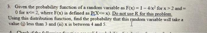 3 Given The Probability Function Of A Random Variable As F X 1 4 X 2 For X 2 And 0 For X 2 Where F X Is Define 1