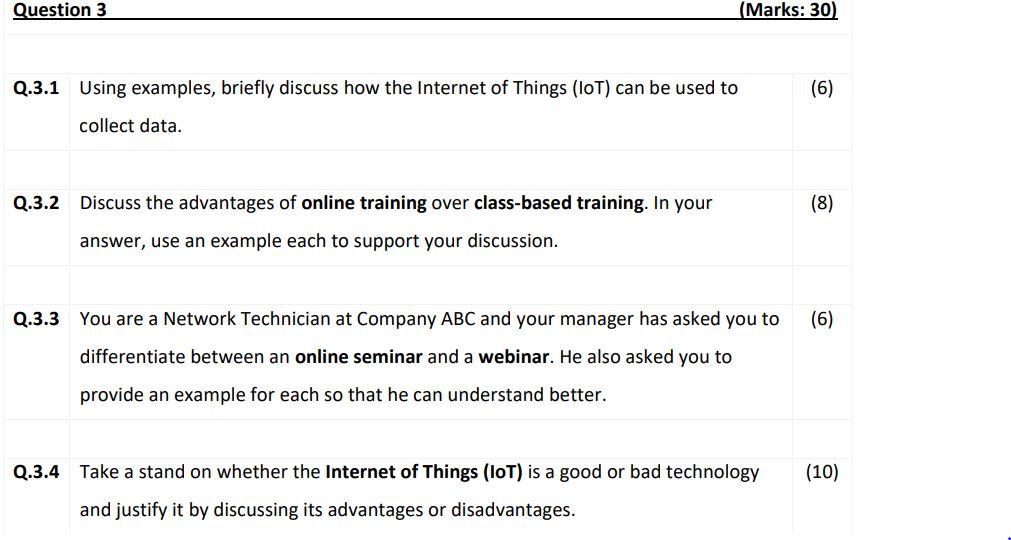 Question 3 Marks 30 Q 3 1 Using Examples Briefly Discuss How The Internet Of Things Iot Can Be Used To Collect Dat 1