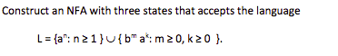 Construct An Nfa With Three States That Accepts The Language L A N 1 Bak M 0 K 0 1
