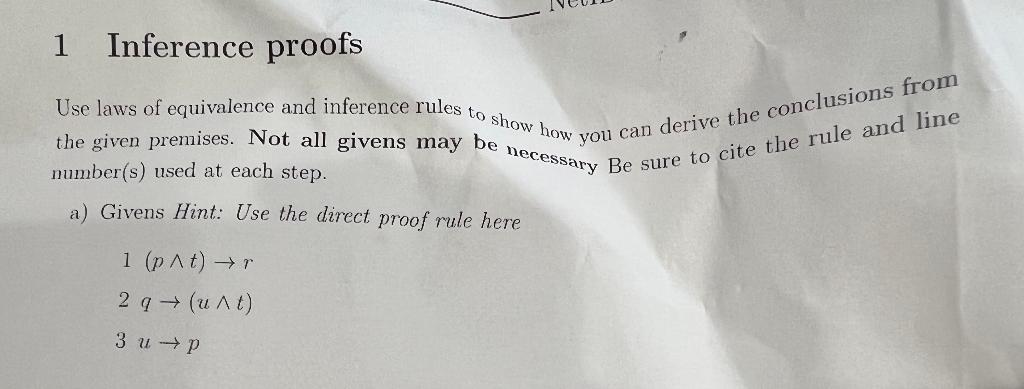 1 Inference Proofs Use Laws Of Equivalence And Inference Rules To Show How You Can Derive The Conclusions From The Given 1