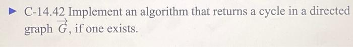 C 14 42 Implement An Algorithm That Returns A Cycle In A Directed Graph G If One Exists 1