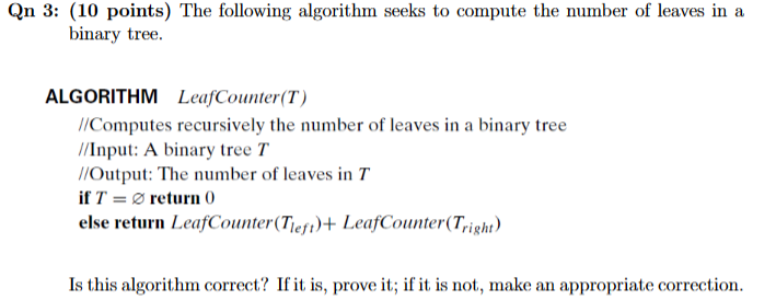 Qn 3 10 Points The Following Algorithm Seeks To Compute The Number Of Leaves In A Binary Tree Algorithm Leaf Counter 1