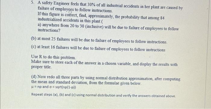 5 A Safety Engineer Feels That 30 Of All Industrial Accidents In Her Plant Are Caused By Failure Of Employees To Follo 1