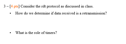 3 4 Pts Consider The Rdt Protocol As Discussed In Class How Do We Determine If Data Received Is A Retransmission 1