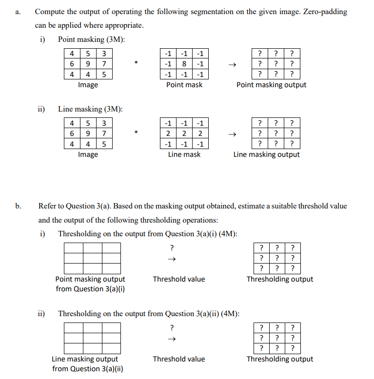 A Compute The Output Of Operating The Following Segmentation On The Given Image Zero Padding Can Be Applied Where Appr 1