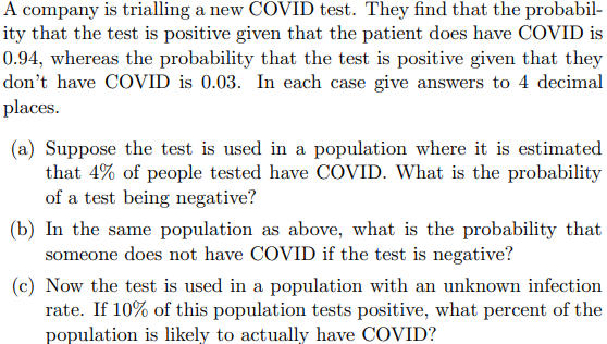 A Company Is Trialling A New Covid Test They Find That The Probabil Ity That The Test Is Positive Given That The Patie 1