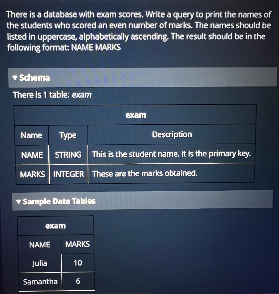 There Is A Database With Exam Scores Write A Query To Print The Names Of The Students Who Scored An Even Number Of Mark 1
