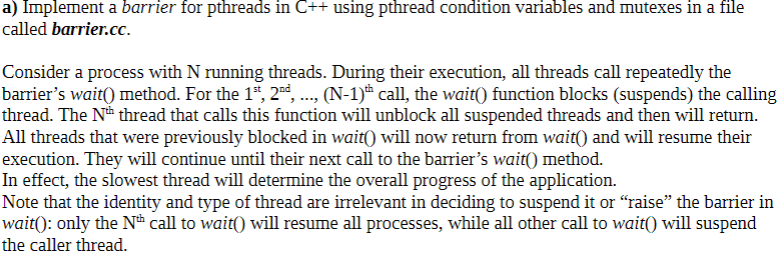 A Implement A Barrier For Pthreads In C Using Pthread Condition Variables And Mutexes In A File Called Barrier Cc Co 1
