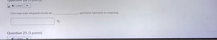 Listen Ultra Large Scale Integrated Circuits Are Question 21 3 Points Listen Generation Innovation In Computing 1
