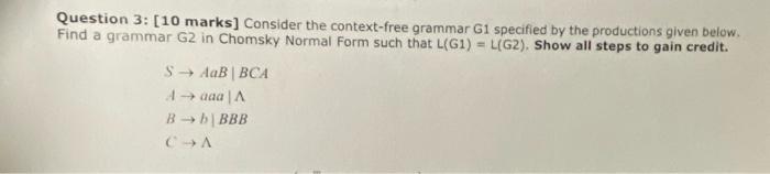 Question 3 10 Marks Consider The Context Free Grammar G1 Specified By The Productions Given Below Find A Grammar G2 1