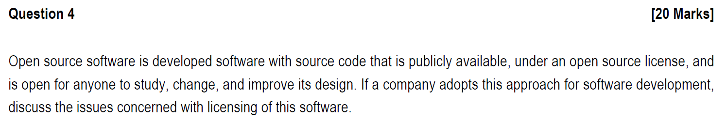Question 4 20 Marks Open Source Software Is Developed Software With Source Code That Is Publicly Available Under An O 1
