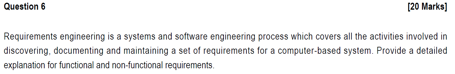 Question 6 20 Marks Requirements Engineering Is A Systems And Software Engineering Process Which Covers All The Activi 1