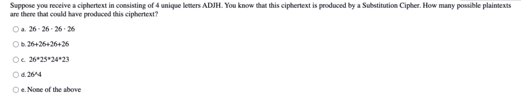 Suppose You Receive A Ciphertext In Consisting Of 4 Unique Letters Adjh You Know That This Ciphertext Is Produced By A 1