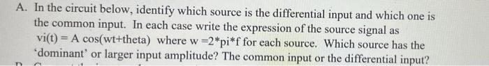 A In The Circuit Below Identify Which Source Is The Differential Input And Which One Is The Common Input In Each Case 1