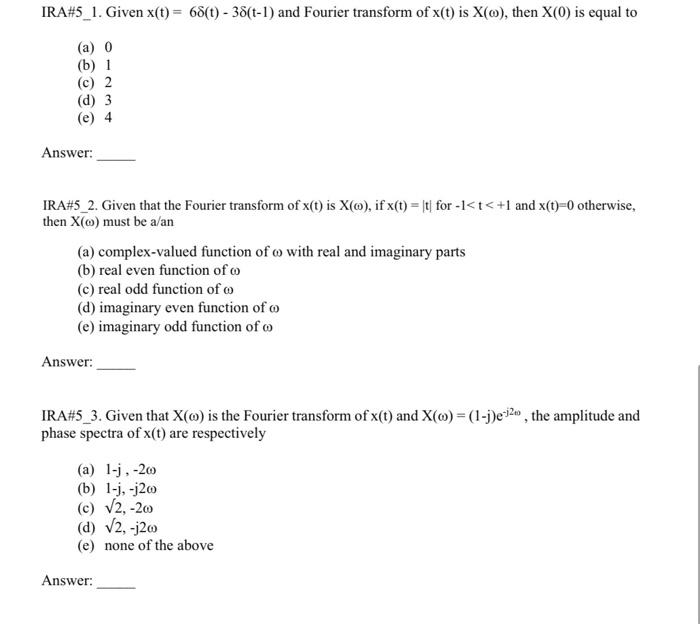 Ira 5 1 Given X 1 68 T 35 1 1 And Fourier Transform Of X 1 Is X Es Then X 0 Is Equal To A 0 B 1 C 2 D 3 2