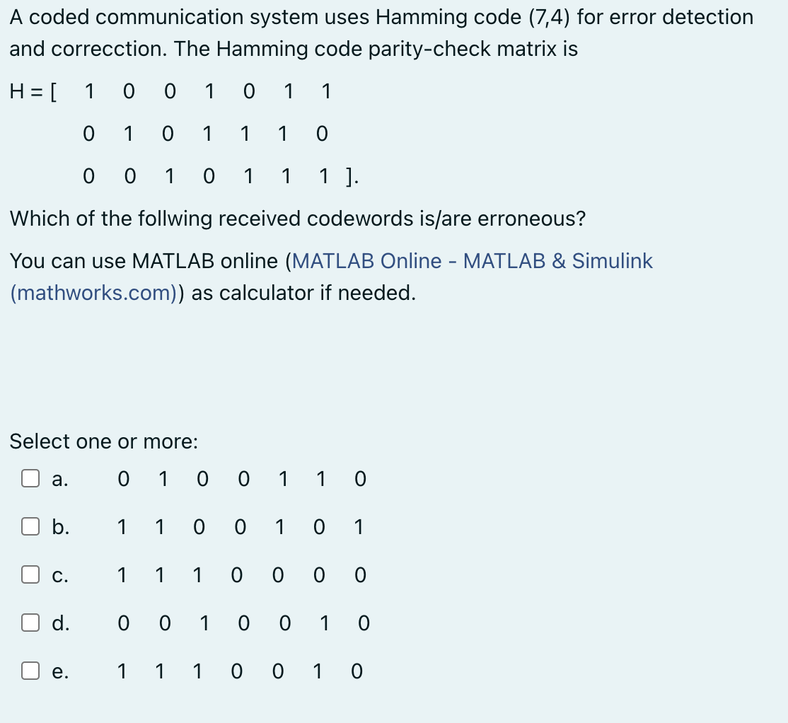 A Coded Communication System Uses Hamming Code 7 4 For Error Detection And Correcction The Hamming Code Parity Check 1