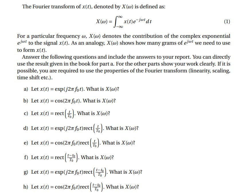 The fourier transform of x t denoted by x w is defined as 100 x