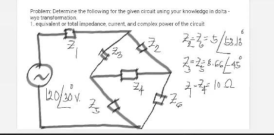 Problem Determine The Following For The Given Circuit Using Your Knowledge In Delta Wyo Transformation 1 Equivalent 1