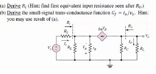 A Derive Ri Hint Find First Equivalent Input Resistance Seen After Rp B Derive The Small Signal Trans Conductanc 1