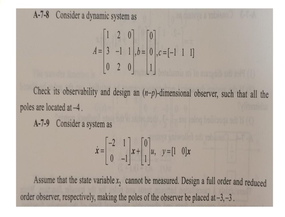 A 7 8 Consider A Dynamic System As 120 0 A 3 1 1 B 0 C 1 1 1 0 20 Check Its Observability And Design An N P 1