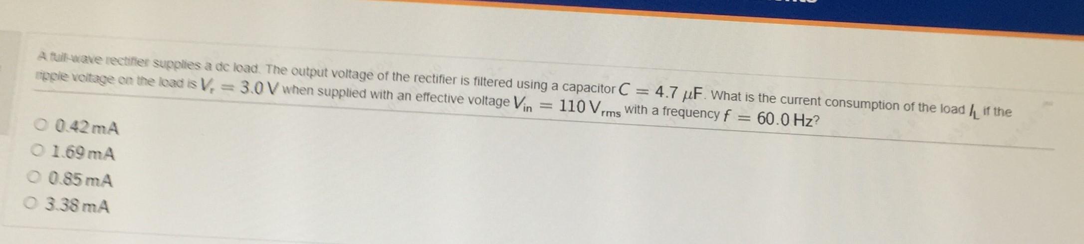 A Full Wave Rectifier Supplies A Dc Load The Output Voltage Of The Rectifier Is Filtered Using A Capacitor C 4 7 Uf 1