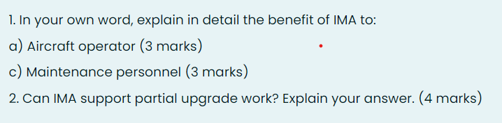 1 In Your Own Word Explain In Detail The Benefit Of Ima To A Aircraft Operator 3 Marks C Maintenance Personnel 3 1