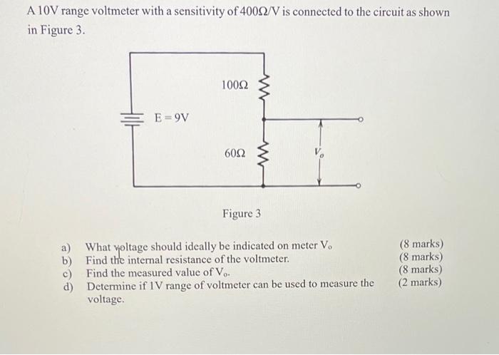 A 10v Range Voltmeter With A Sensitivity Of 40092 V Is Connected To The Circuit As Shown In Figure 3 A B C D E 9v 1