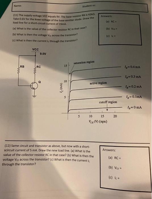 Name 11 The Supply Voltage Vcc Equals 9v The Base Resistor Rb Is 42 Take 0 6v For The Knee Voltage Of The Base Emit 1