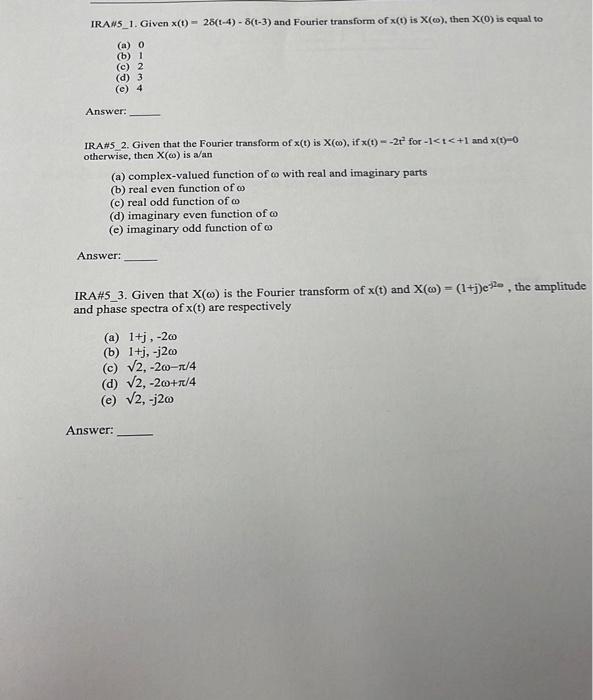 Ira 5 1 Given X T 28 1 4 8 T 3 And Fourier Transform Of X T Is X Co Then X 0 Is Equal To A 0 B 1 C 2 D 1