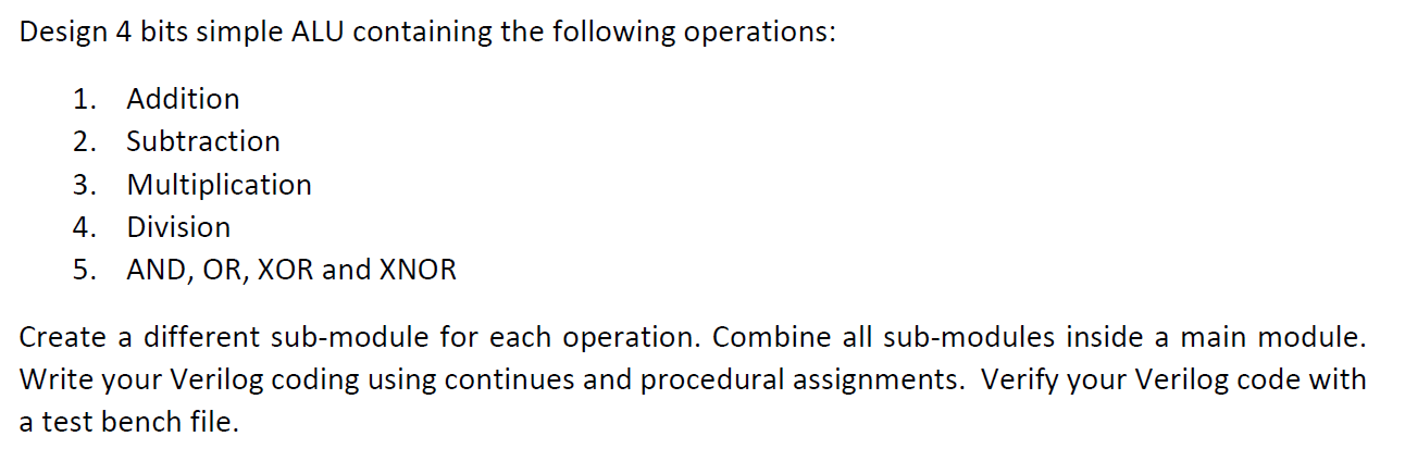 Design 4 Bits Simple Alu Containing The Following Operations 1 Addition 2 Subtraction 3 Multiplication 4 Division 5 1