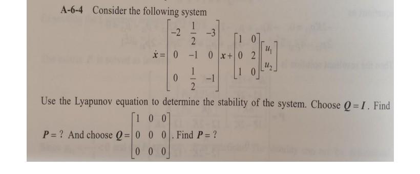 A 6 4 Consider The Following System 1 2 12 T12 0 3 X 0 1 0x 0 2 1 0 1 14 U1 Use The Lyapunov Equation To Determi 1