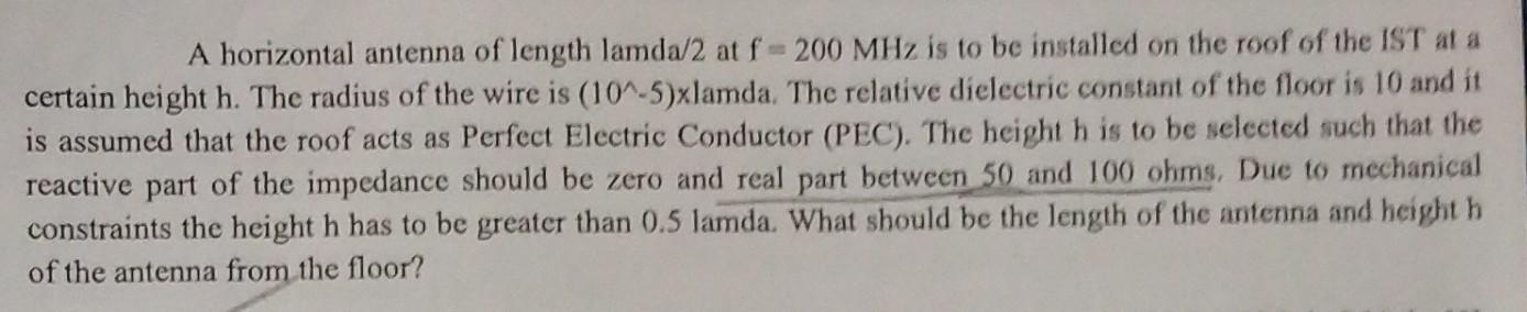 A Horizontal Antenna Of Length Lamda 2 At F 200 Mhz Is To Be Installed On The Roof Of The Ist At A Certain Height H Th 1