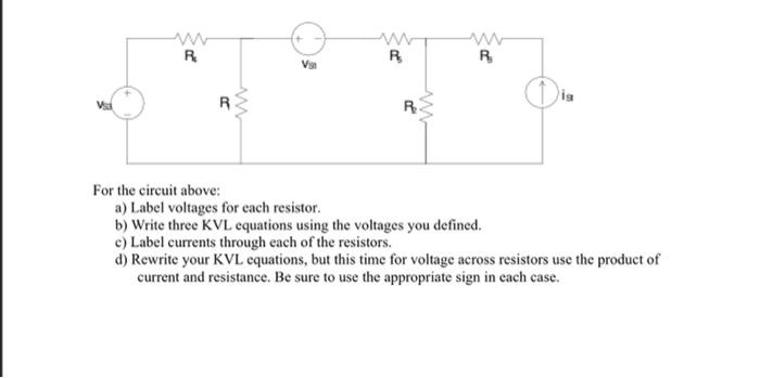 Www R R For The Circuit Above V R R Www R A Label Voltages For Each Resistor B Write Three Kvl Equations Using The V 1
