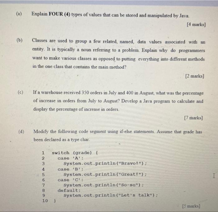 B D Explain Four 4 Types Of Values That Can Be Stored And Manipulated By Java Classes Are Used To Group A Few R 1