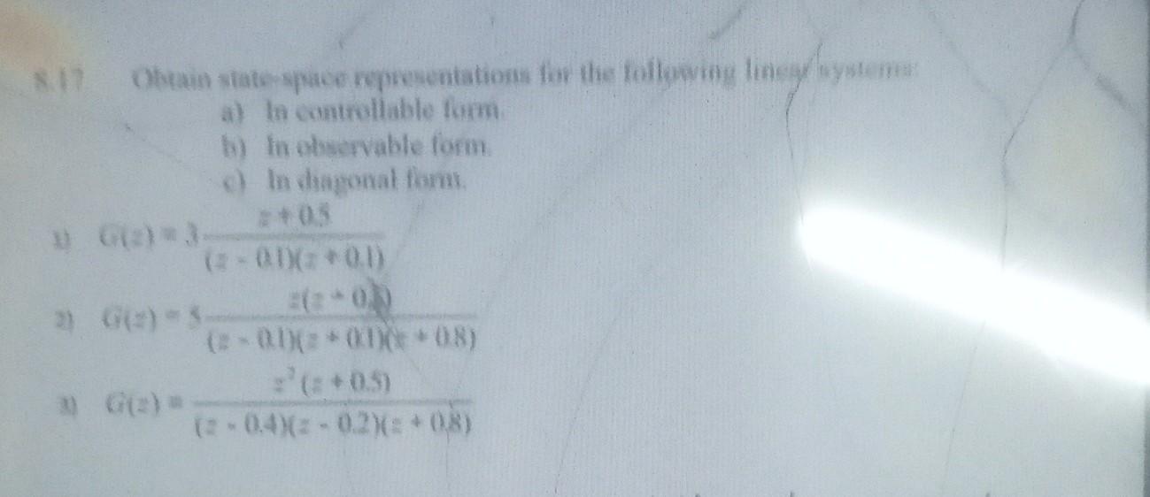 8 17 Obtain State Space Representations For The Following Lines Systems A In Controllable Form B In Observable Form C 1