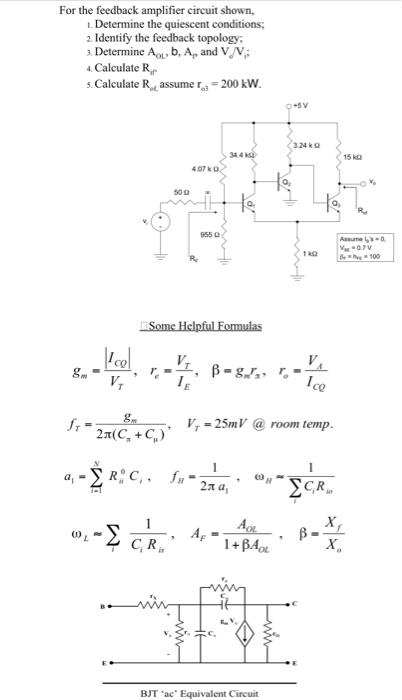For The Feedback Amplifier Circuit Shown 1 Determine The Quiescent Conditions 2 Identify The Feedback Topology 3 D 1