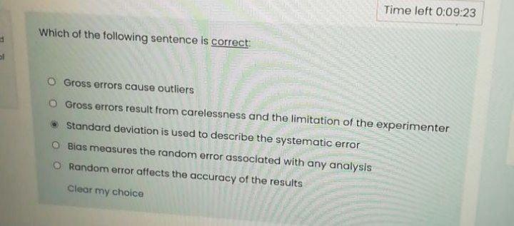 Time Left 0 09 23 Which Of The Following Sentence Is Correct O Gross Errors Cause Outliers O Gross Errors Result From Ca 1