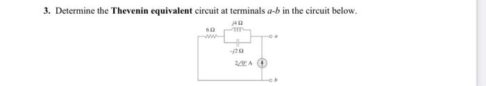 3 Determine The Thevenin Equivalent Circuit At Terminals A B In The Circuit Below Aq M 602 3202 2 02 A 1