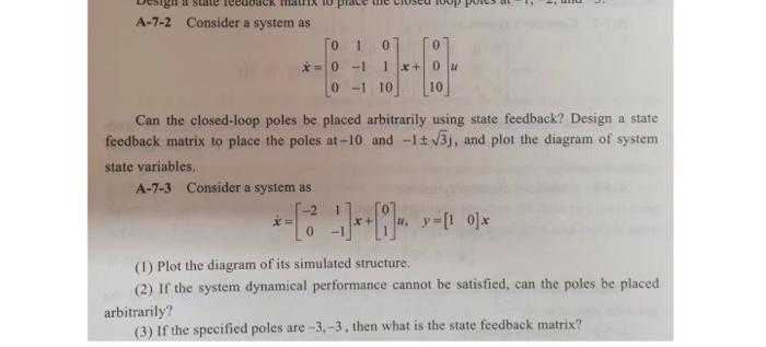 A 7 2 Consider A System As H 1 A 7 3 Consider A System As 1 0 1 1 10 10 Can The Closed Loop Poles Be Placed Arbitrarily 1