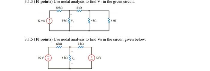 3 1 3 10 Points Use Nodal Analysis To Find Vi In The Given Circuit 10 K 5k0 12 Ma 5kn V 10 V 4 K 3 1 5 10 Points U 1