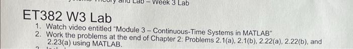 Week 3 Lab Et382 W3 Lab 1 Watch Video Entitled Module 3 Continuous Time Systems In Matlab 2 Work The Problems At The 1