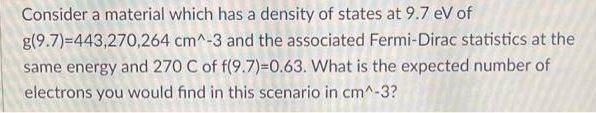 G 9 7 443 270 264 Consider A Material Which Has A Density Of States At 9 7 Ev Of Cm 3 And The Associated Fermi Dirac S 1