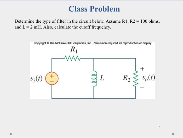 Class Problem Determine The Type Of Filter In The Circuit Below Assume R1 R2 100 Ohms And L 2 Mh Also Calculate 1