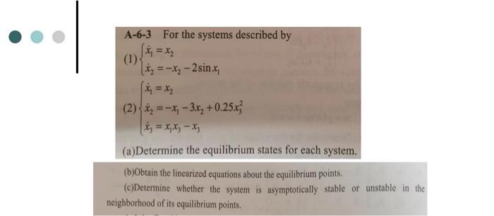 A 6 3 For The Systems Described By 1 X X X X 2sinx X X 2 X X 3x 0 25x X X Xzxz A Determine 1