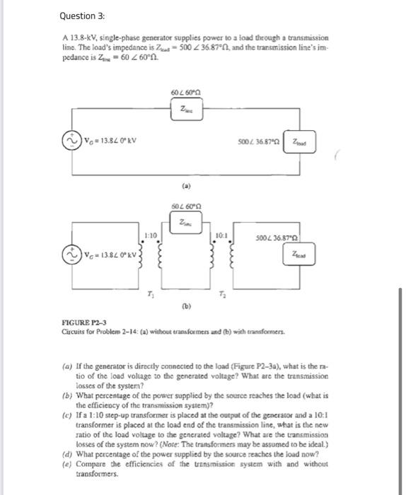 Question 1 A Voltage Source V Is To Be Connected To A Resistive Load R 10 2 By A Transmis Sion Line Having A Resis 3