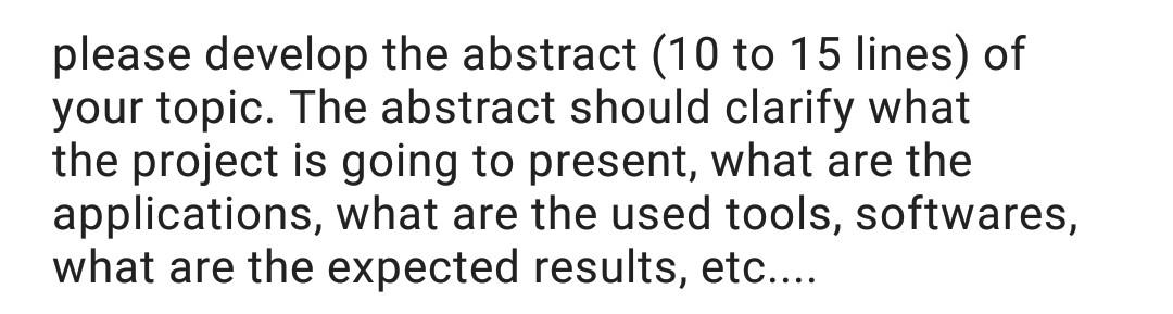 Please Develop The Abstract 10 To 15 Lines Of Your Topic The Abstract Should Clarify What The Project Is Going To Pre 1